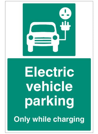 Electric Vehicle Parking Only While Charging Sign