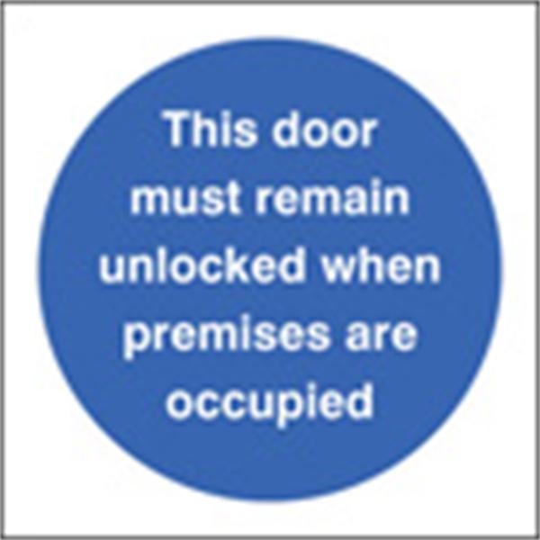 This Door Must Remain Unlocked When Premises Are Occupied Door Sign