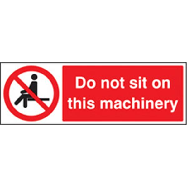 Do Not Sit On This Machinery Prohibition Sign