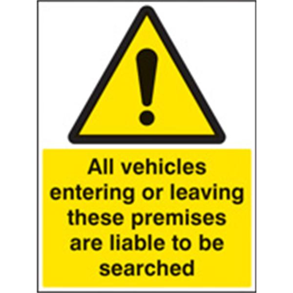 All Vehicles Entering or Leaving Are Liable to be Searched Security Sign